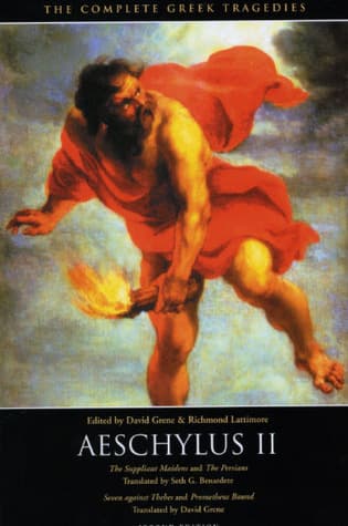 Aeschylus II: The Suppliant Maidens, The Persians, Seven against Thebes, and Prometheus Bound
