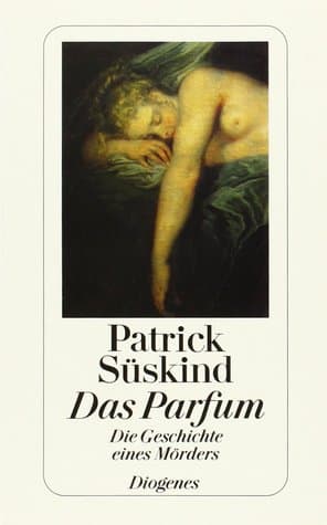 Das Parfum: Die Geschichte eines Mörders